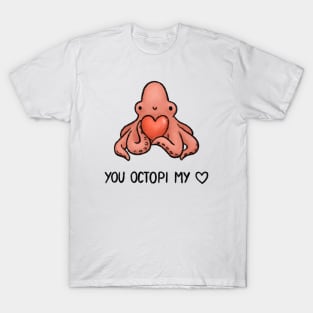 You Octopi My Heart T-Shirt